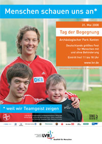 Offizielles Plaket: Menschen schauen uns an - weil wir Teamgeist zeigen, 31. Mai 2008 Tag der Menschen mit Behinderung, Arch�ologischer Park Xanten: Deutschlands gr��tes Fest f�r Menschen mit und ohne Behinderung. Eintritt frei! 11 bis 18 Uhr. www.lvr.de, Schirmherrin: Bundeskanzlerin Dr. Angela Merkel
